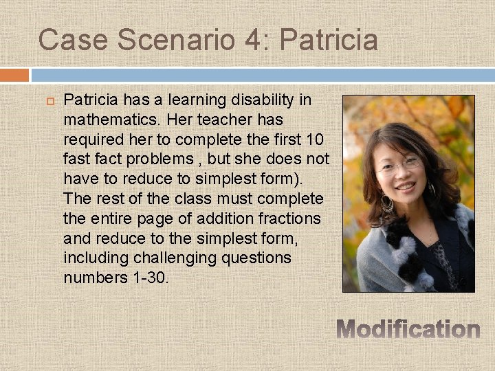 Case Scenario 4: Patricia has a learning disability in mathematics. Her teacher has required Case Scenario 4: Patricia has a learning disability in mathematics. Her teacher has required