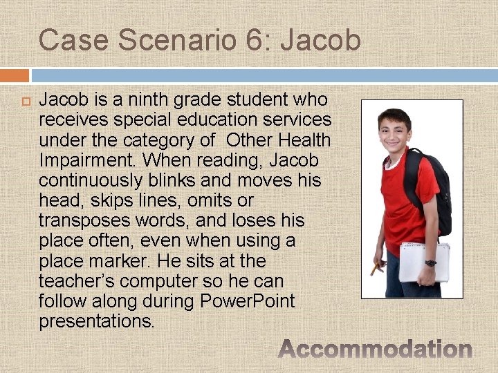 Case Scenario 6: Jacob is a ninth grade student who receives special education services Case Scenario 6: Jacob is a ninth grade student who receives special education services