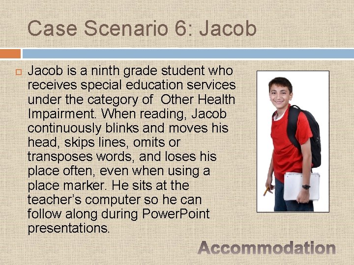 Case Scenario 6: Jacob is a ninth grade student who receives special education services