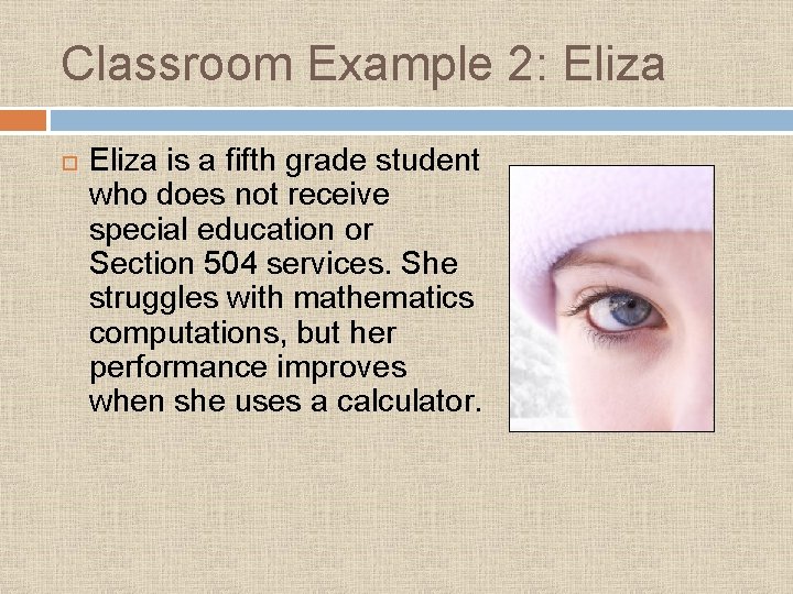 Classroom Example 2: Eliza is a fifth grade student who does not receive special