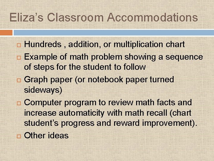 Eliza’s Classroom Accommodations Hundreds , addition, or multiplication chart Example of math problem showing Eliza’s Classroom Accommodations Hundreds , addition, or multiplication chart Example of math problem showing
