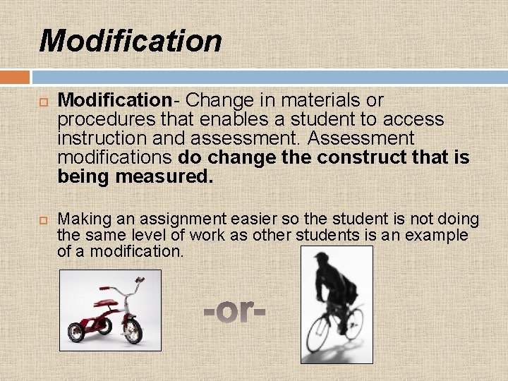 Modification Modification- Change in materials or procedures that enables a student to access instruction Modification Modification- Change in materials or procedures that enables a student to access instruction