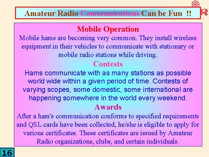 Amateur Radio Communications Can be Fun !! Mobile Operation Mobile hams are becoming very