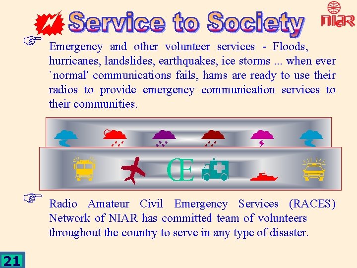 + F Emergency and other volunteer services - Floods, hurricanes, landslides, earthquakes, ice storms.