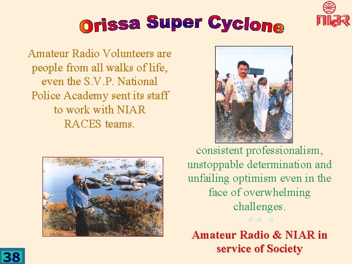 Amateur Radio Volunteers are people from all walks of life, even the S. V.