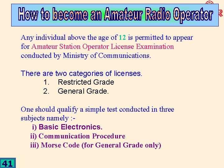 Any individual above the age of 12 is permitted to appear for Amateur Station