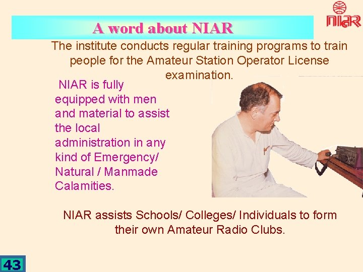 A word about NIAR The institute conducts regular training programs to train people for