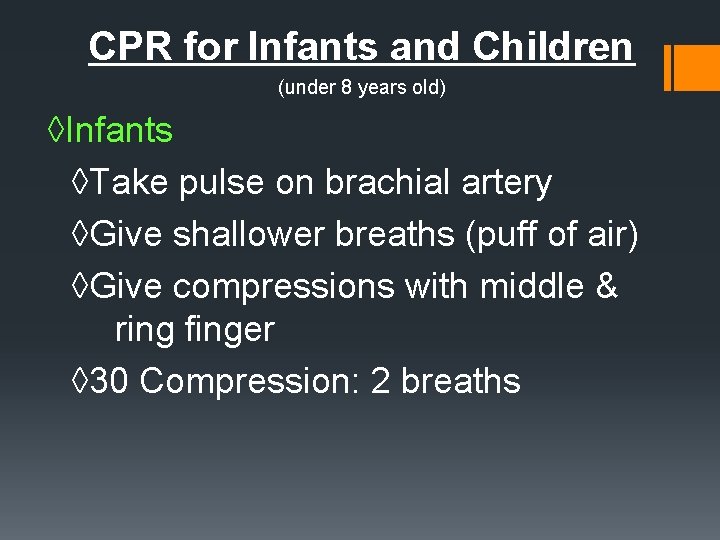 CPR for Infants and Children (under 8 years old) ◊Infants ◊Take pulse on brachial