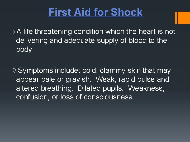 First Aid for Shock ◊ A life threatening condition which the heart is not