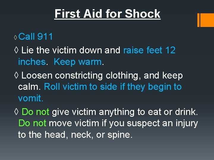 First Aid for Shock Call 911 ◊ Lie the victim down and raise feet