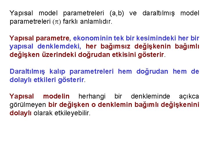 Yapısal model parametreleri (a, b) ve daraltılmış model parametreleri (p) farklı anlamlıdır. Yapısal parametre,