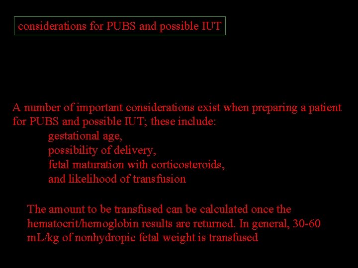 considerations for PUBS and possible IUT A number of important considerations exist when preparing