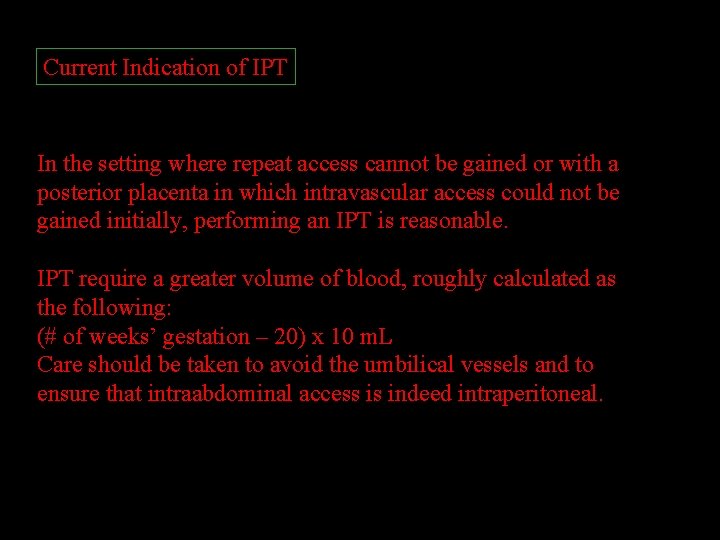 Current Indication of IPT In the setting where repeat access cannot be gained or