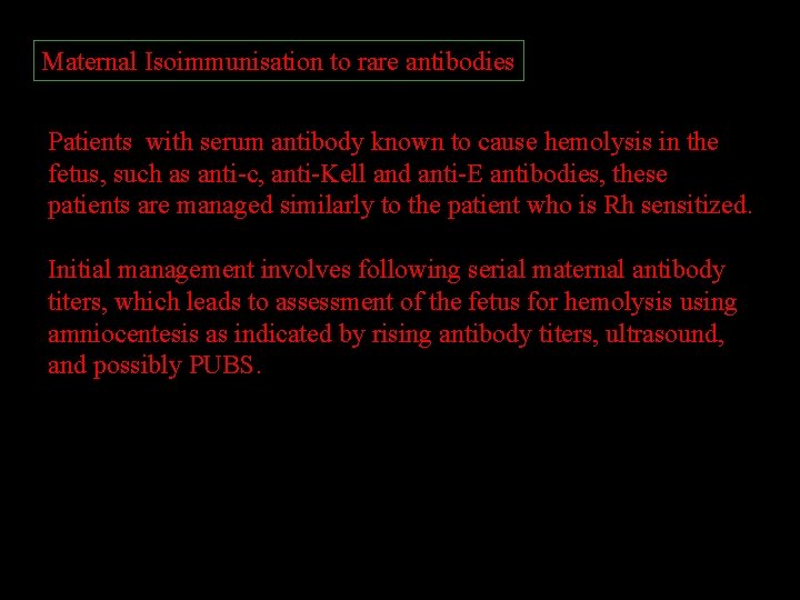 Maternal Isoimmunisation to rare antibodies Patients with serum antibody known to cause hemolysis in