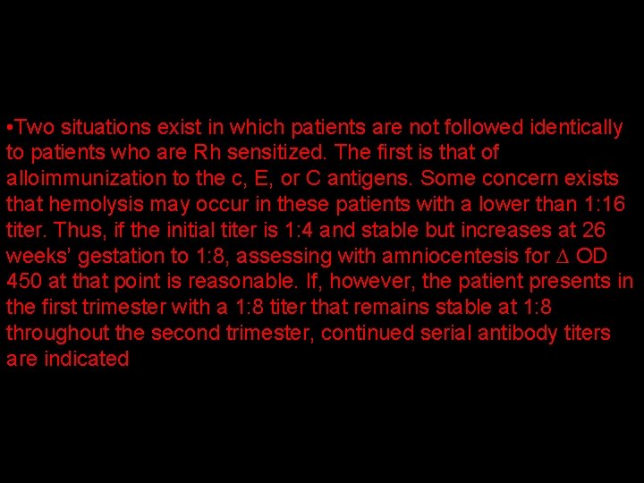  • Two situations exist in which patients are not followed identically to patients