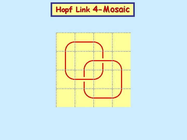 Hopf Link 4 -Mosaic 