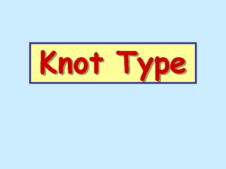 Knot Type 