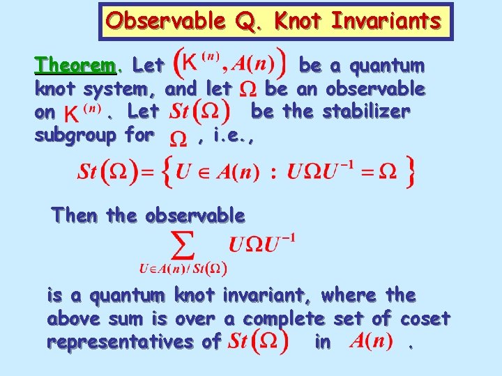 Observable Q. Knot Invariants Theorem. Let be a quantum knot system, and let be