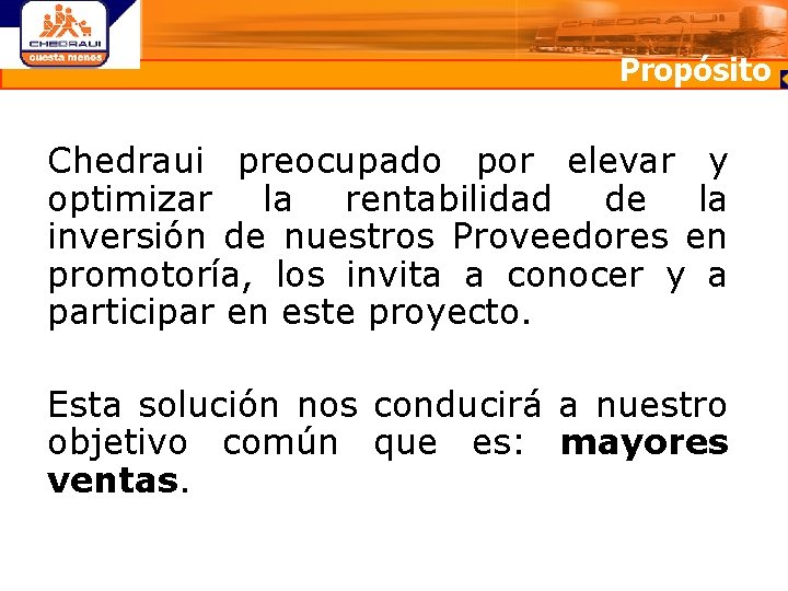 Propósito Chedraui preocupado por elevar y optimizar la rentabilidad de la inversión de nuestros