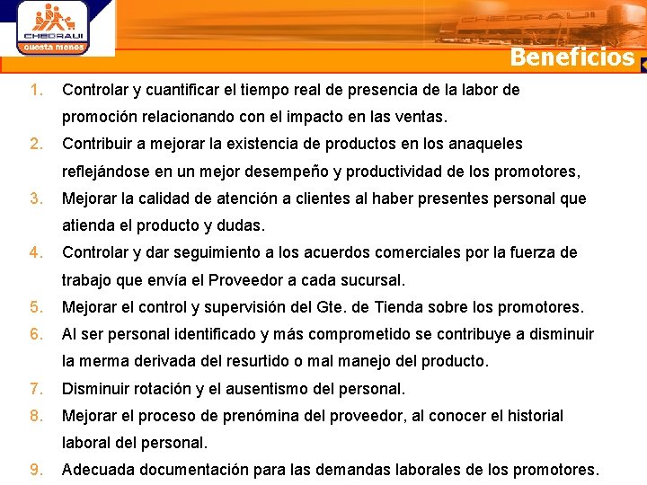 Beneficios 1. Controlar y cuantificar el tiempo real de presencia de la labor de