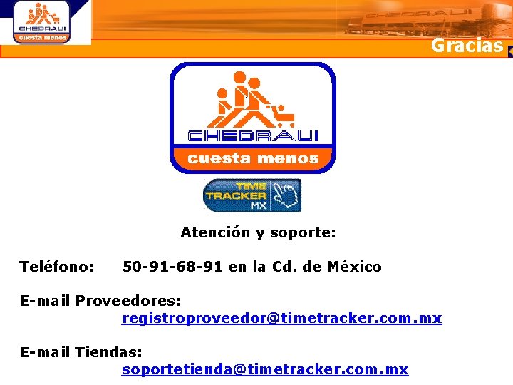 Gracias Atención y soporte: Teléfono: 50 -91 -68 -91 en la Cd. de México
