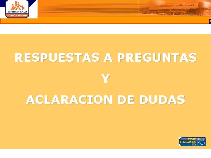 RESPUESTAS A PREGUNTAS Y ACLARACION DE DUDAS 