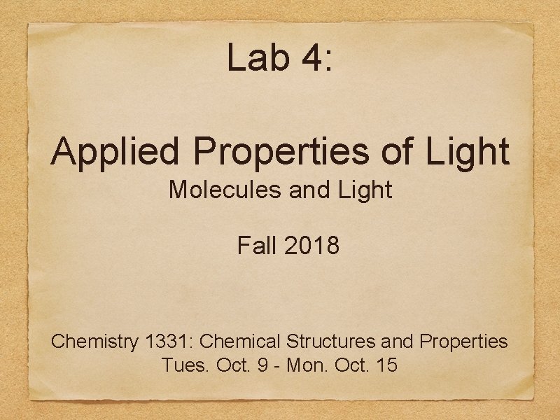 Lab 4: Applied Properties of Light Molecules and Light Fall 2018 Chemistry 1331: Chemical