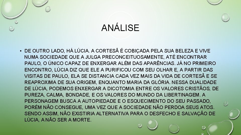 ANÁLISE • DE OUTRO LADO, HÁ LÚCIA. A CORTESÃ É COBIÇADA PELA SUA BELEZA ANÁLISE • DE OUTRO LADO, HÁ LÚCIA. A CORTESÃ É COBIÇADA PELA SUA BELEZA