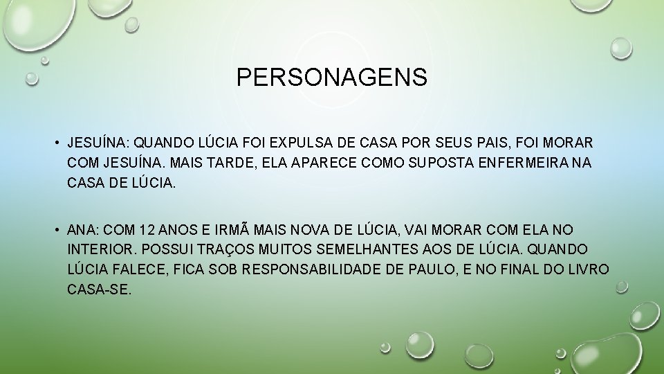 PERSONAGENS • JESUÍNA: QUANDO LÚCIA FOI EXPULSA DE CASA POR SEUS PAIS, FOI MORAR PERSONAGENS • JESUÍNA: QUANDO LÚCIA FOI EXPULSA DE CASA POR SEUS PAIS, FOI MORAR
