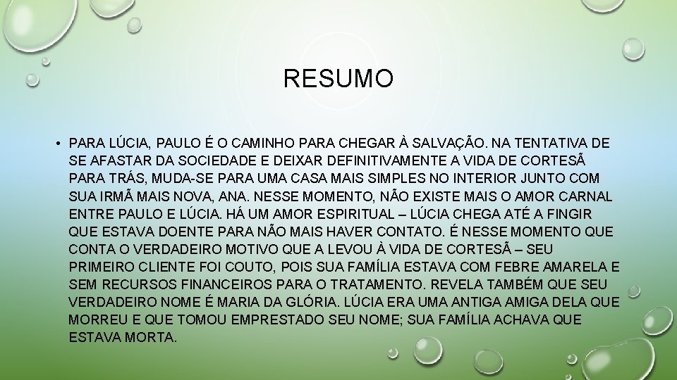 RESUMO • PARA LÚCIA, PAULO É O CAMINHO PARA CHEGAR À SALVAÇÃO. NA TENTATIVA RESUMO • PARA LÚCIA, PAULO É O CAMINHO PARA CHEGAR À SALVAÇÃO. NA TENTATIVA