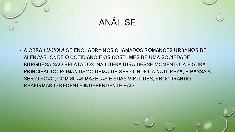 ANÁLISE • A OBRA LUCÍOLA SE ENQUADRA NOS CHAMADOS ROMANCES URBANOS DE ALENCAR, ONDE ANÁLISE • A OBRA LUCÍOLA SE ENQUADRA NOS CHAMADOS ROMANCES URBANOS DE ALENCAR, ONDE