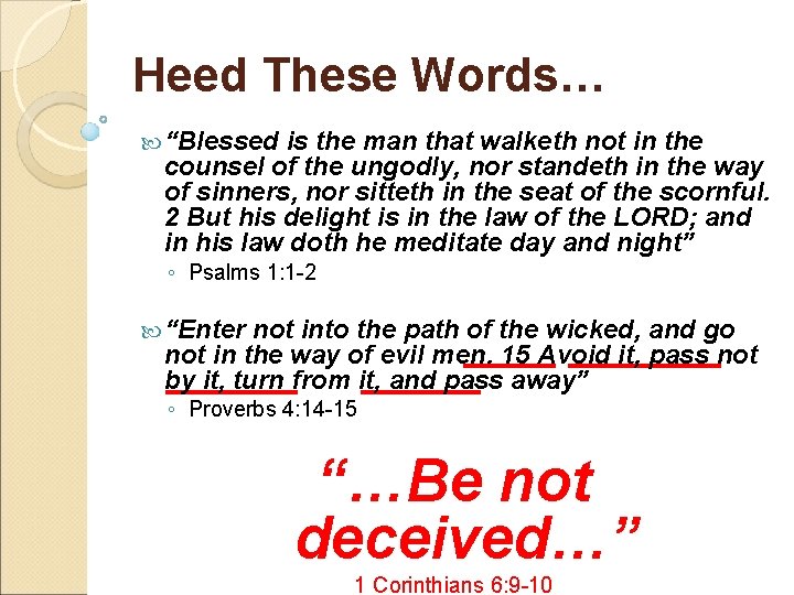 Heed These Words… “Blessed is the man that walketh not in the counsel of