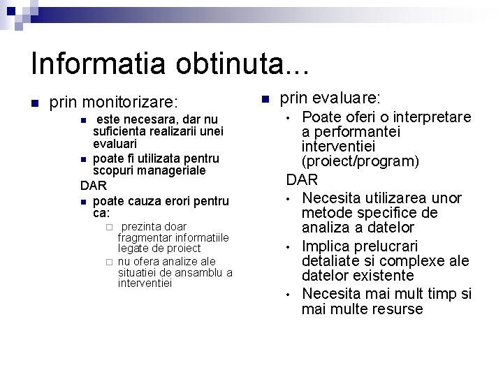 Informatia obtinuta. . . n prin monitorizare: este necesara, dar nu suficienta realizarii unei