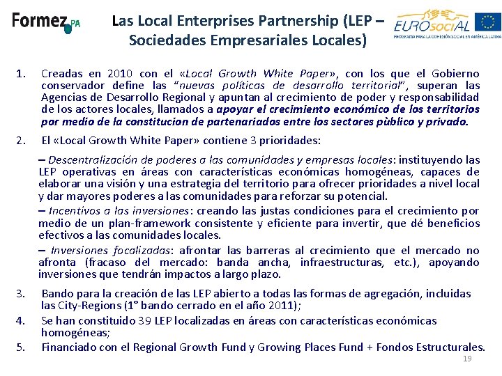 Las Local Enterprises Partnership (LEP – Sociedades Empresariales Locales) 1. Creadas en 2010 con