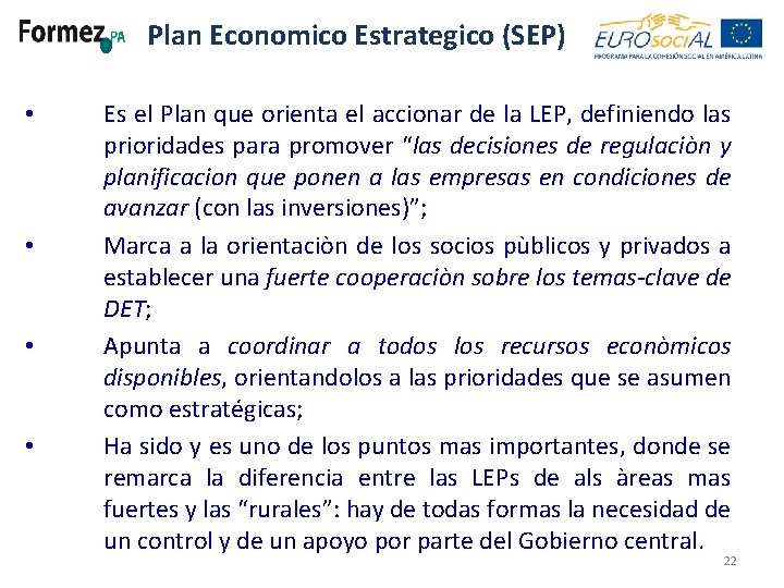 Plan Economico Estrategico (SEP) • • Es el Plan que orienta el accionar de