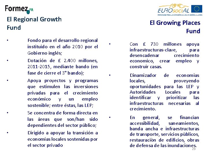 El Regional Growth Fund • • • Fondo para el desarrollo regional instituido en