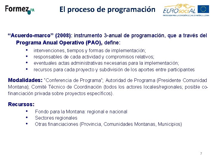 El proceso de programación “Acuerdo-marco” (2008): instrumento 3 -anual de programación, que a través