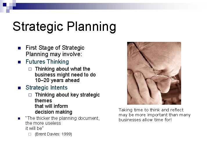 Strategic Planning n n First Stage of Strategic Planning may involve: Futures Thinking ¨