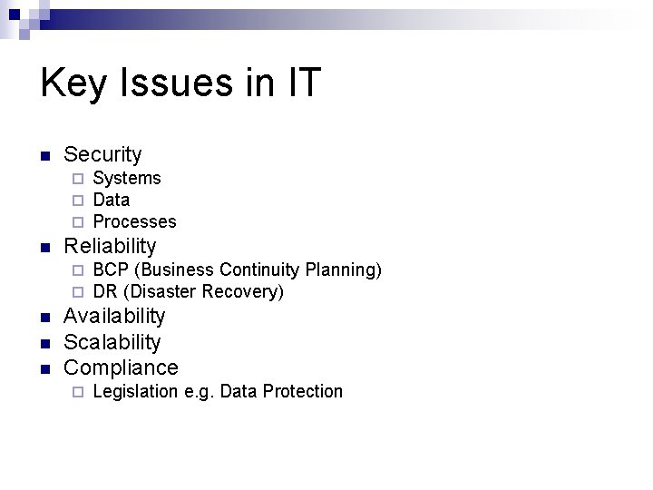 Key Issues in IT n Security ¨ ¨ ¨ n Reliability ¨ ¨ n