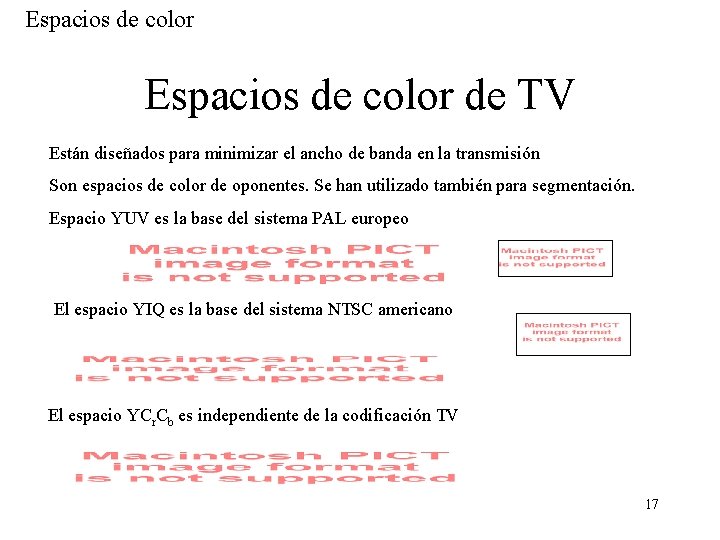 Espacios de color de TV Están diseñados para minimizar el ancho de banda en