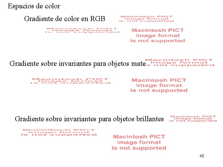 Espacios de color Gradiente de color en RGB Gradiente sobre invariantes para objetos mate