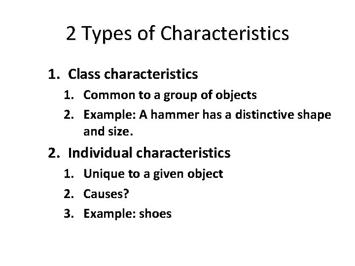 2 Types of Characteristics 1. Class characteristics 1. Common to a group of objects