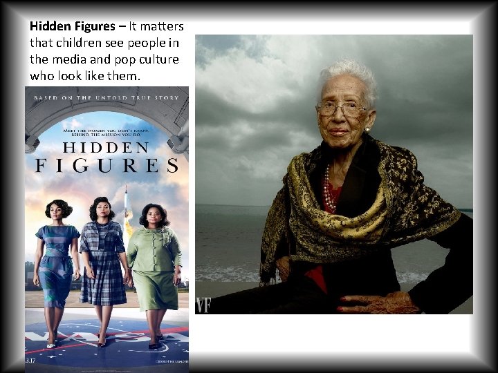 Hidden Figures – It matters that children see people in the media and pop