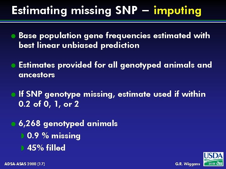 Estimating missing SNP − imputing l l Base population gene frequencies estimated with best