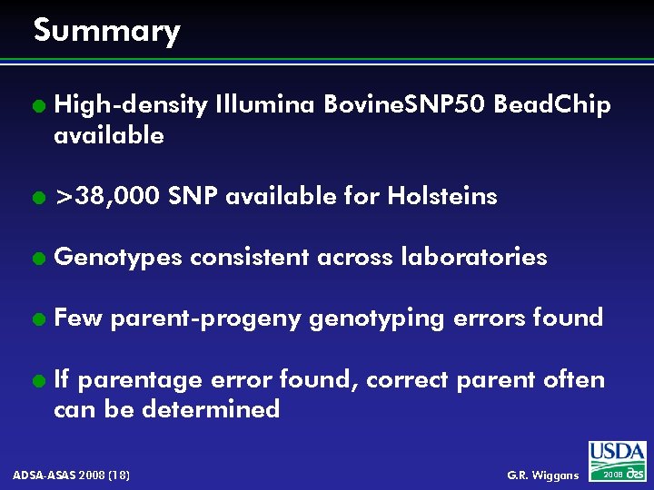 Summary l High-density Illumina Bovine. SNP 50 Bead. Chip available l >38, 000 SNP