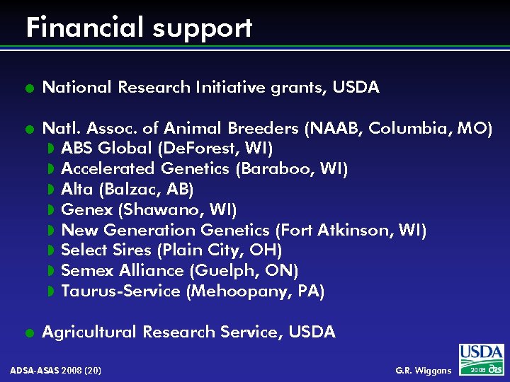 Financial support l l l National Research Initiative grants, USDA Natl. Assoc. of Animal