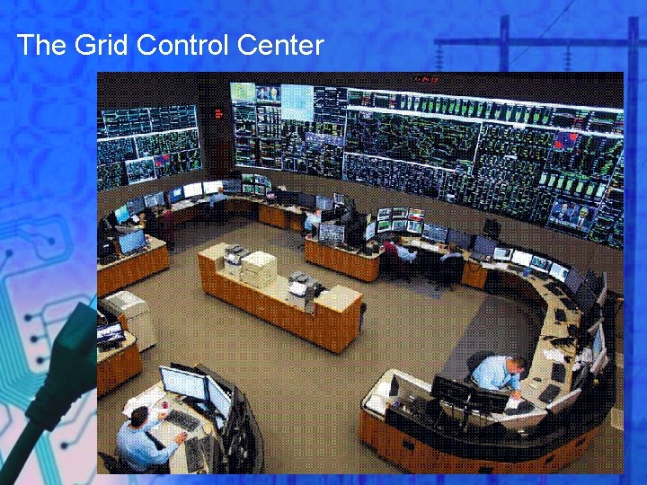 The Grid Control Center 