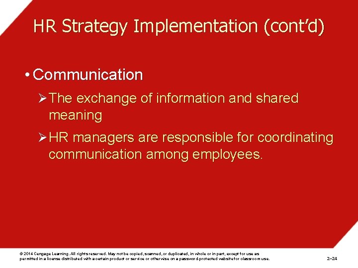 HR Strategy Implementation (cont’d) • Communication Ø The exchange of information and shared meaning