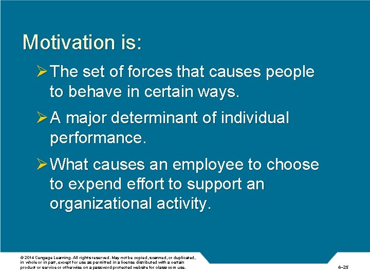 Motivation is: Ø The set of forces that causes people to behave in certain