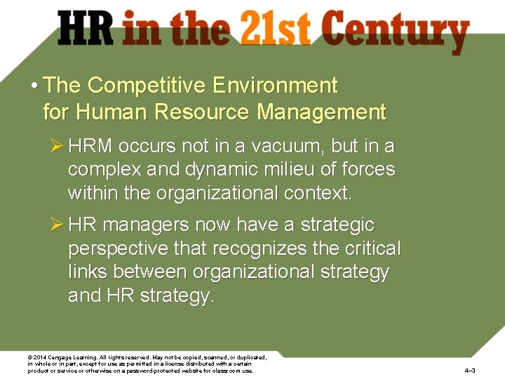  • The Competitive Environment for Human Resource Management Ø HRM occurs not in